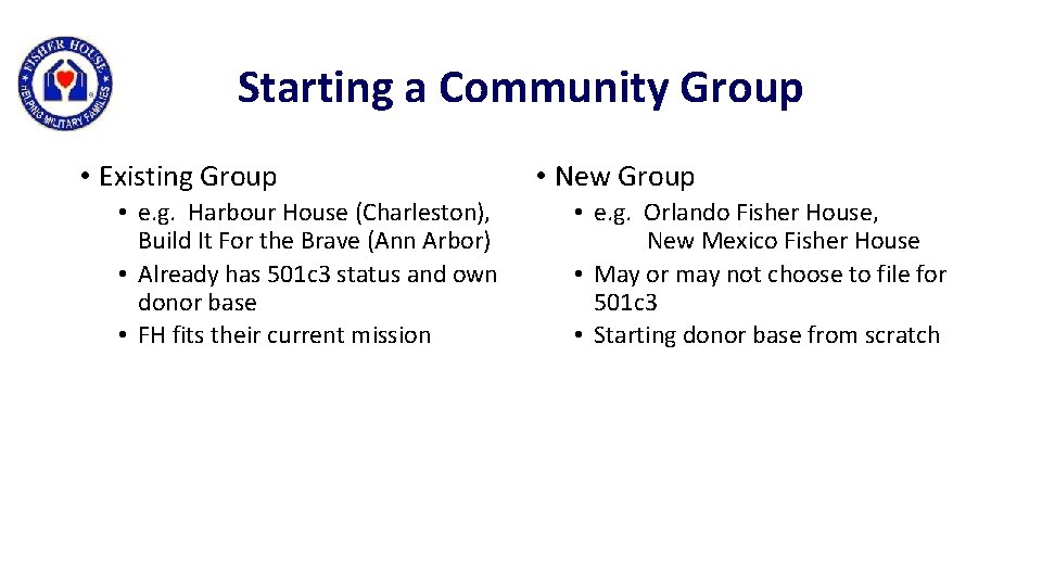 Starting a Community Group • Existing Group • e. g. Harbour House (Charleston), Build