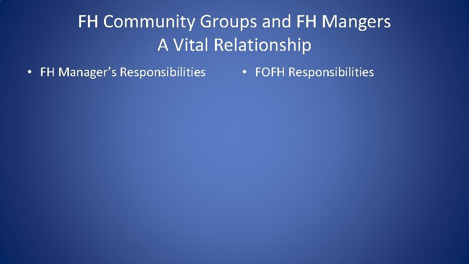 FH Community Groups and FH Mangers A Vital Relationship • FH Manager’s Responsibilities •