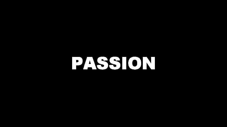 PASSION 