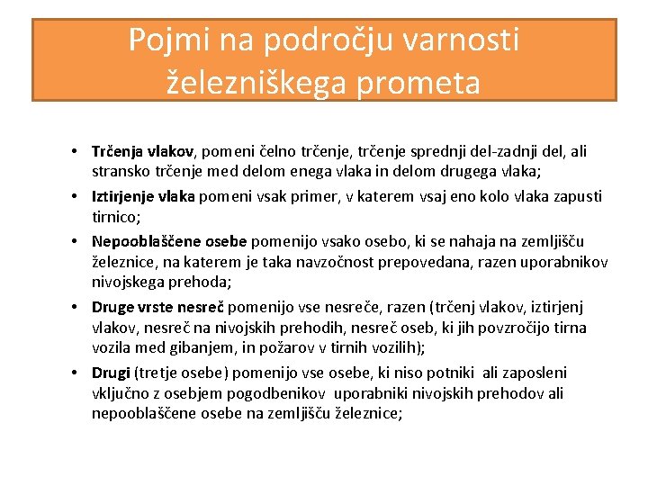 Pojmi na področju varnosti železniškega prometa • Trčenja vlakov, pomeni čelno trčenje, trčenje sprednji