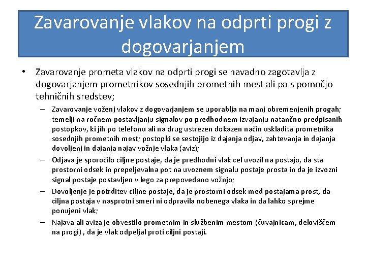 Zavarovanje vlakov na odprti progi z dogovarjanjem • Zavarovanje prometa vlakov na odprti progi