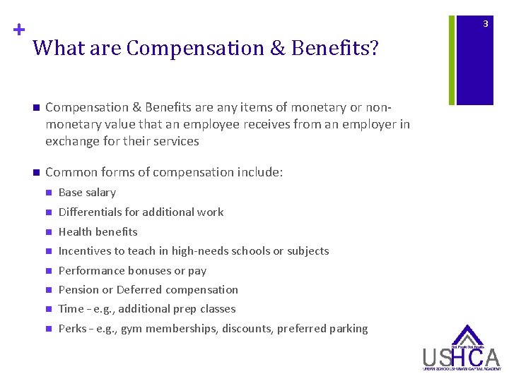 + 3 What are Compensation & Benefits? n Compensation & Benefits are any items