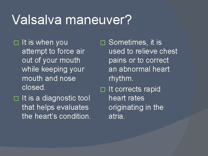 Valsalva maneuver? It is when you attempt to force air out of your mouth