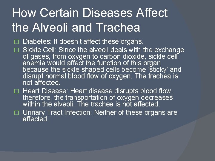 How Certain Diseases Affect the Alveoli and Trachea Diabetes: It doesn’t affect these organs.