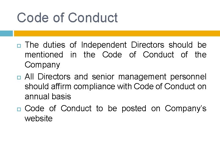 Code of Conduct The duties of Independent Directors should be mentioned in the Code