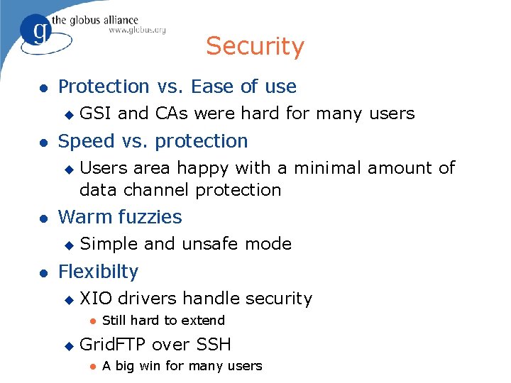 Security Protection vs. Ease of use Speed vs. protection Users area happy with a