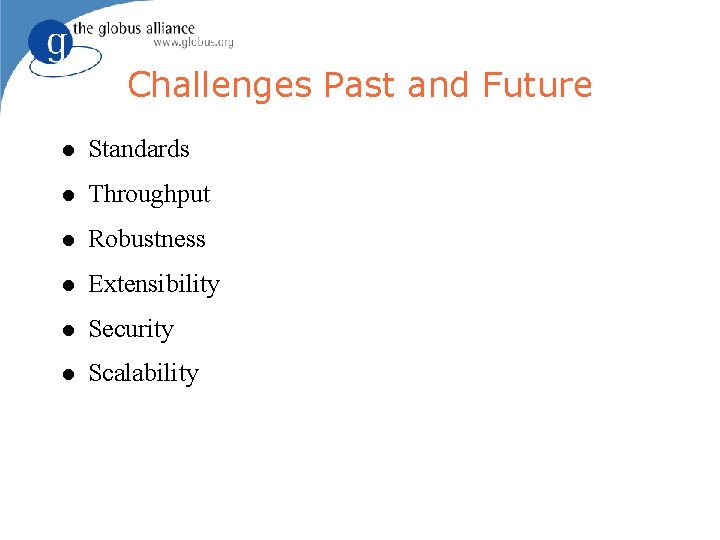 Challenges Past and Future Standards Throughput Robustness Extensibility Security Scalability 