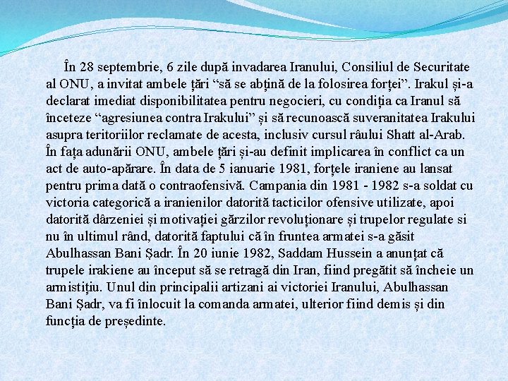  În 28 septembrie, 6 zile după invadarea Iranului, Consiliul de Securitate al ONU,