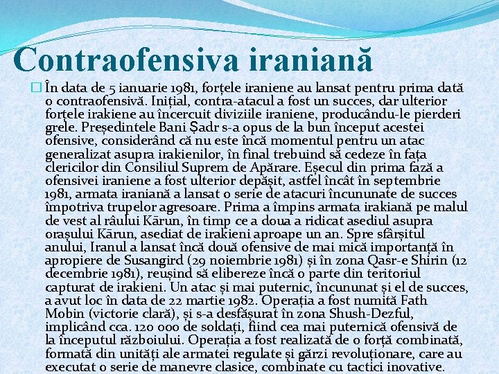 Contraofensiva iraniană � În data de 5 ianuarie 1981, forțele iraniene au lansat pentru