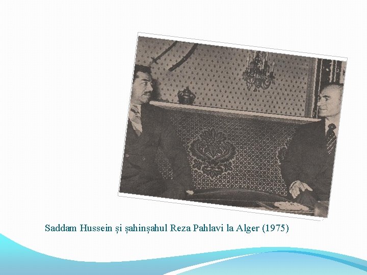 Saddam Hussein și șahinșahul Reza Pahlavi la Alger (1975) 