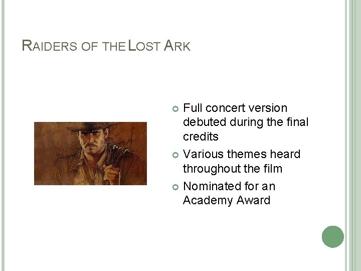 RAIDERS OF THE LOST ARK Full concert version debuted during the final credits Various