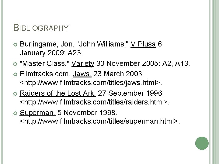 BIBLIOGRAPHY Burlingame, Jon. "John Williams. " V Plusa 6 January 2009: A 23. "Master