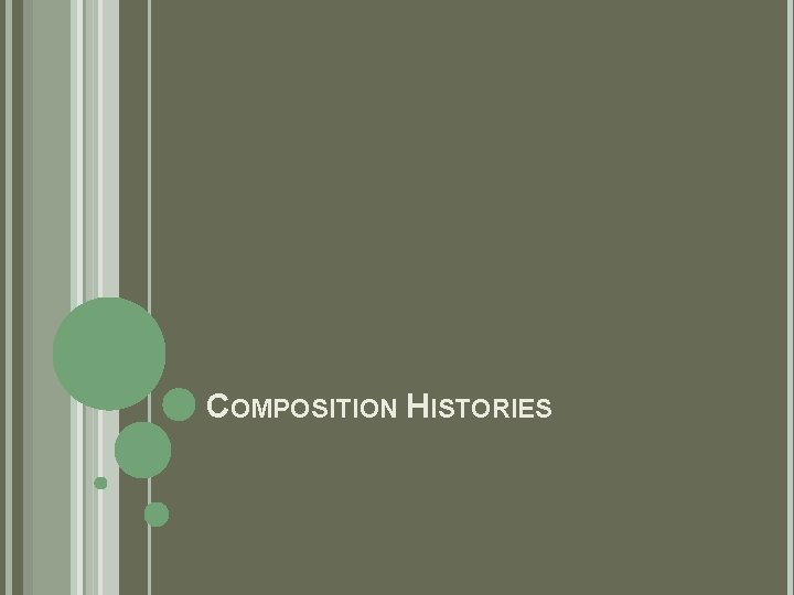 COMPOSITION HISTORIES 