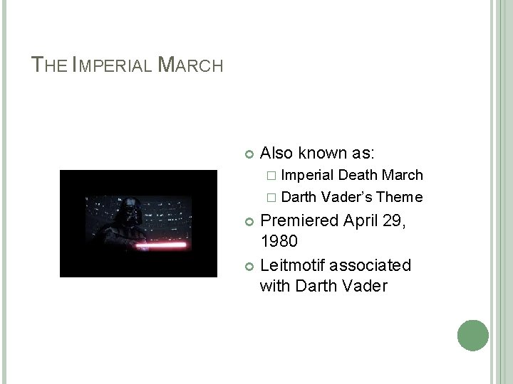 THE IMPERIAL MARCH Also known as: � Imperial Death March � Darth Vader’s Theme