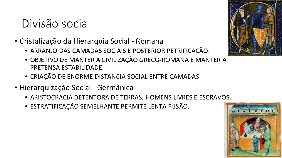 Divisão social • Cristalização da Hierarquia Social - Romana • ARRANJO DAS CAMADAS SOCIAIS