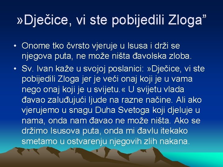 » Dječice, vi ste pobijedili Zloga” • Onome tko čvrsto vjeruje u Isusa i