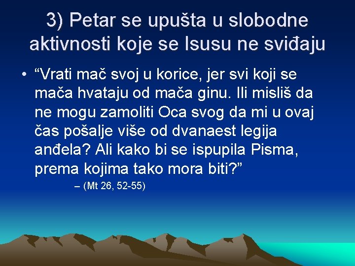 3) Petar se upušta u slobodne aktivnosti koje se Isusu ne sviđaju • “Vrati