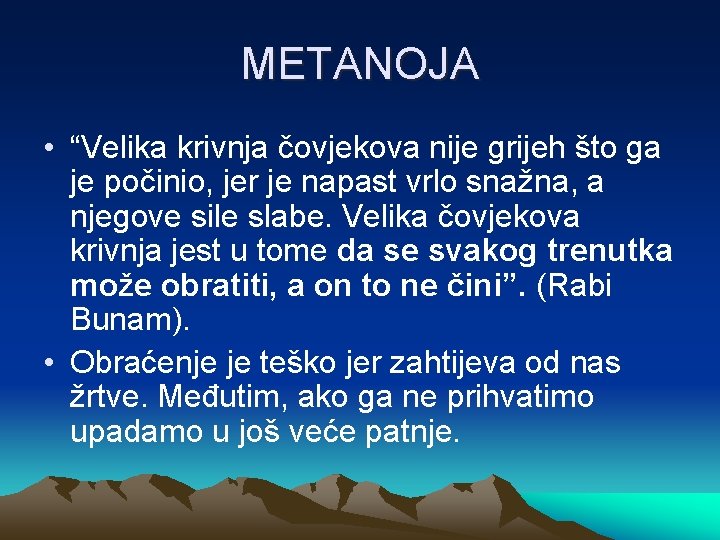 METANOJA • “Velika krivnja čovjekova nije grijeh što ga je počinio, jer je napast