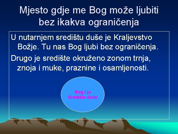 Mjesto gdje me Bog može ljubiti bez ikakva ograničenja U nutarnjem središtu duše je