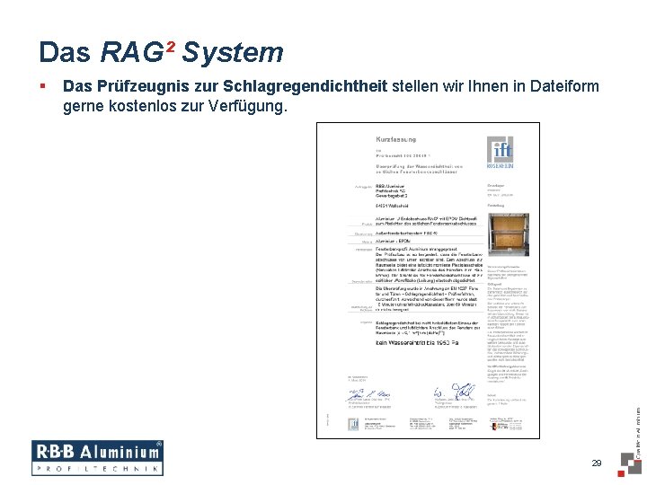 Das RAG² System § Das Prüfzeugnis zur Schlagregendichtheit stellen wir Ihnen in Dateiform gerne