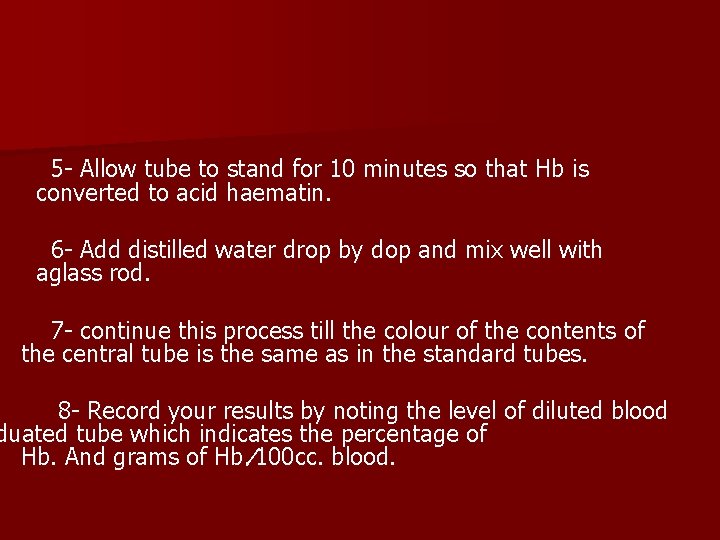 5 - Allow tube to stand for 10 minutes so that Hb is converted