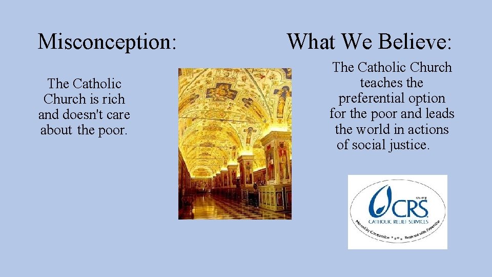 Misconception: The Catholic Church is rich and doesn't care about the poor. What We