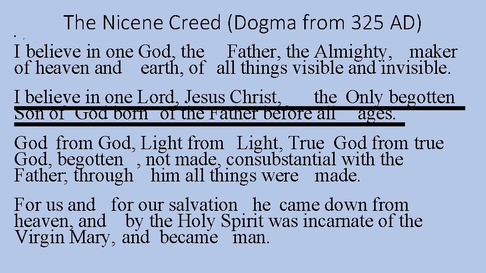  • , The Nicene Creed (Dogma from 325 AD) I believe in one