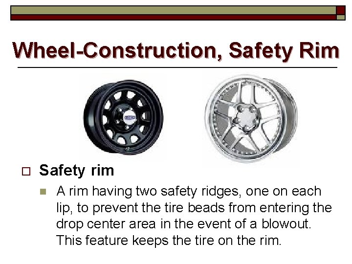 Wheel-Construction, Safety Rim o Safety rim n A rim having two safety ridges, one