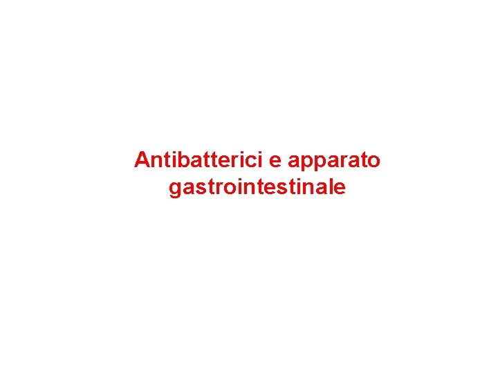 Antibatterici e apparato gastrointestinale 