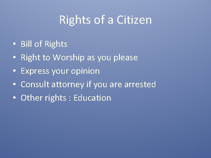 Rights of a Citizen • • • Bill of Rights Right to Worship as