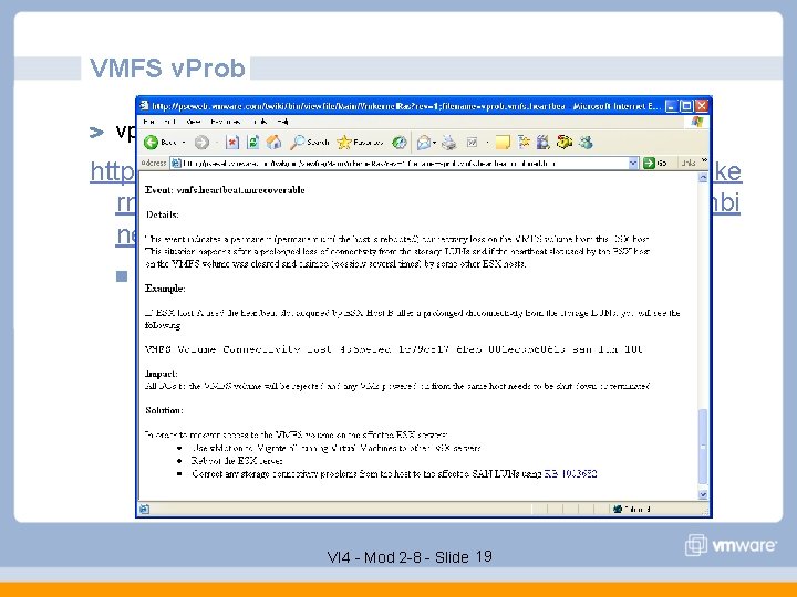 VMFS v. Prob vprob. vmfs. heartbeat. unrecoverable http: //pseweb. vmware. com/twiki/bin/viewfile/Main/Vmke rnel. Ras? rev=1;