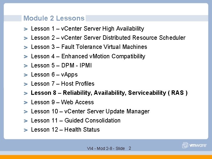 Module 2 Lessons Lesson 1 – v. Center Server High Availability Lesson 2 –