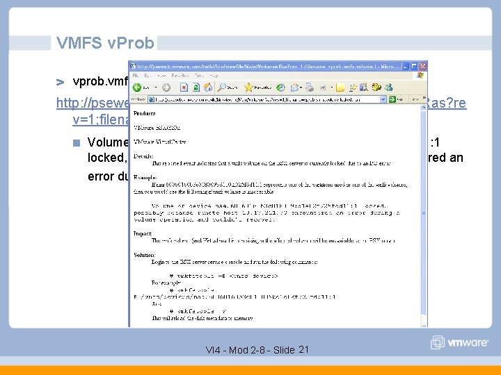 VMFS v. Prob vprob. vmfs. volume. locked http: //pseweb. vmware. com/twiki/bin/viewfile/Main/Vmkernel. Ras? re v=1;