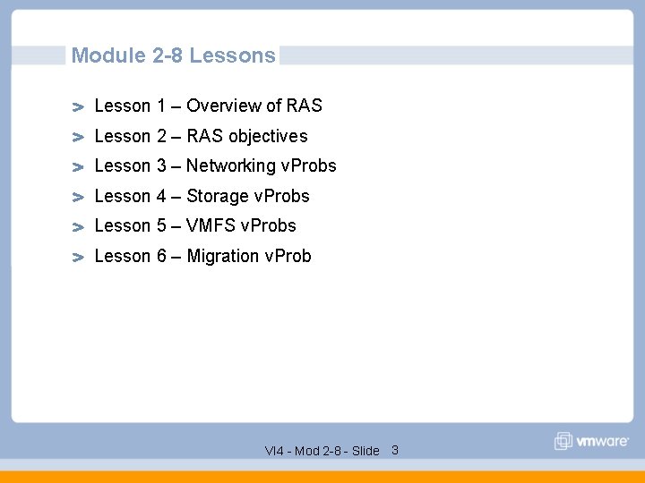 Module 2 -8 Lessons Lesson 1 – Overview of RAS Lesson 2 – RAS