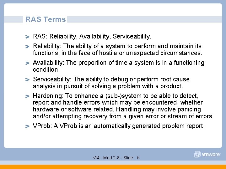 RAS Terms RAS: Reliability, Availability, Serviceability. Reliability: The ability of a system to perform