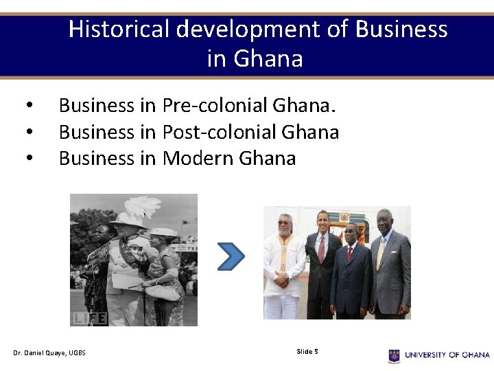  Historical development of Business in Ghana • • • Business in Pre-colonial Ghana.