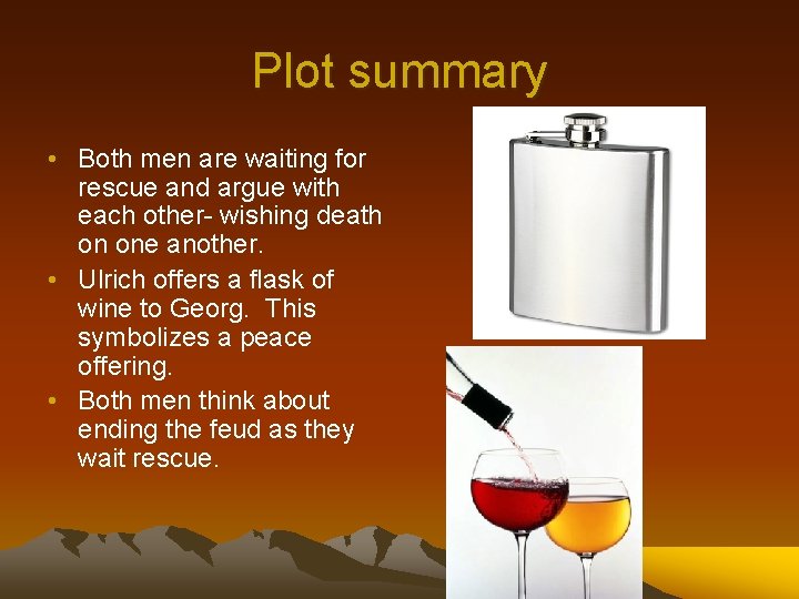 Plot summary • Both men are waiting for rescue and argue with each other-
