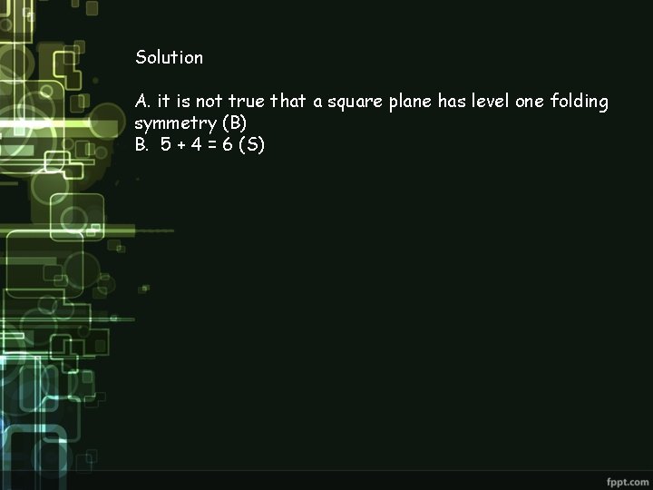 Solution A. it is not true that a square plane has level one folding