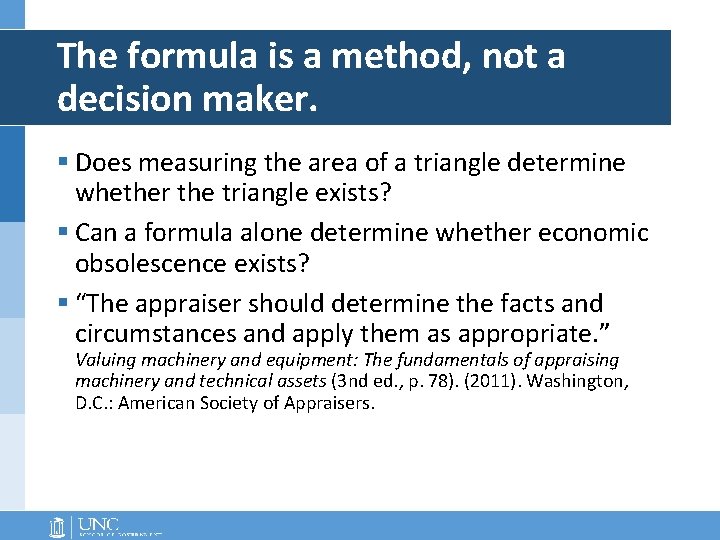The formula is a method, not a decision maker. § Does measuring the area