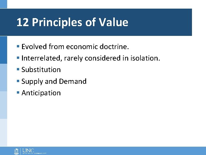 12 Principles of Value § Evolved from economic doctrine. § Interrelated, rarely considered in