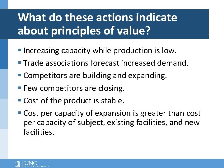 What do these actions indicate about principles of value? § Increasing capacity while production