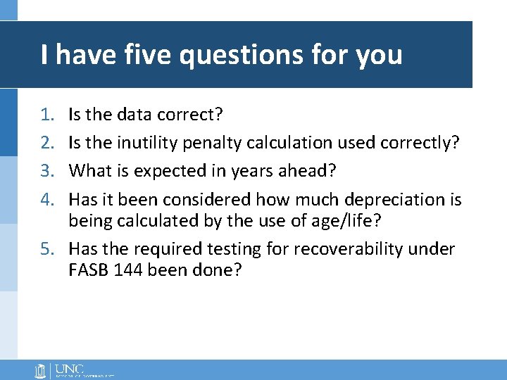 I have five questions for you 1. 2. 3. 4. Is the data correct?