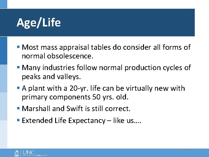 Age/Life § Most mass appraisal tables do consider all forms of normal obsolescence. §