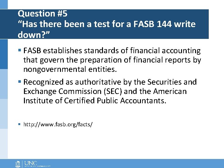Question #5 “Has there been a test for a FASB 144 write down? ”