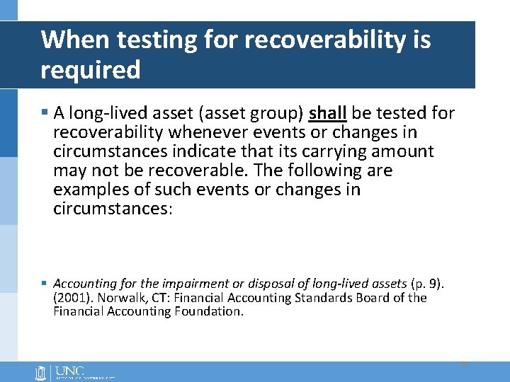 When testing for recoverability is required § A long-lived asset (asset group) shall be
