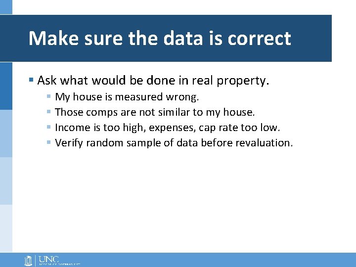 Make sure the data is correct § Ask what would be done in real