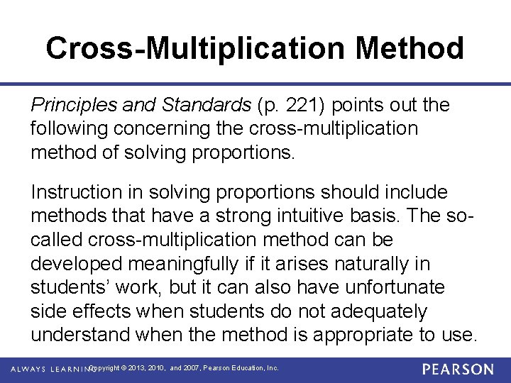 Cross-Multiplication Method Principles and Standards (p. 221) points out the following concerning the cross-multiplication