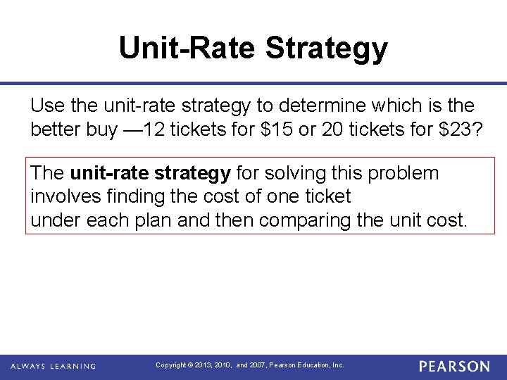 Unit-Rate Strategy Use the unit-rate strategy to determine which is the better buy —