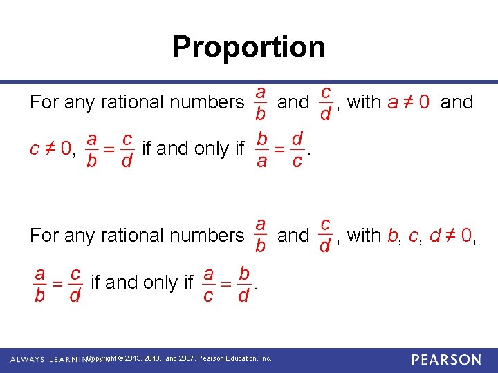 Proportion For any rational numbers c ≠ 0, and , with a ≠ 0