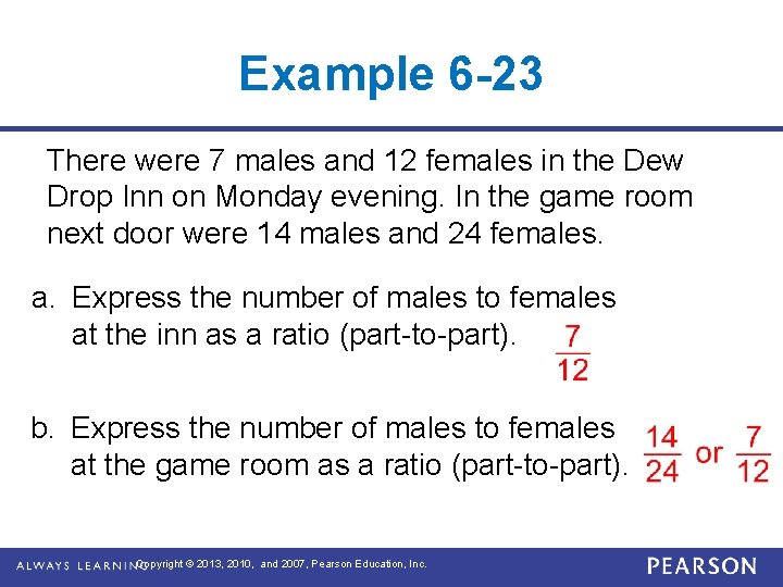 Example 6 -23 There were 7 males and 12 females in the Dew Drop